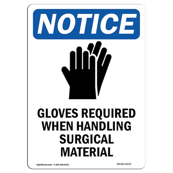 OSHA Sign, Gloves Required When With Symbol, 24in X 18in Rigid Plastic, 18" W, 24" H, Portrait